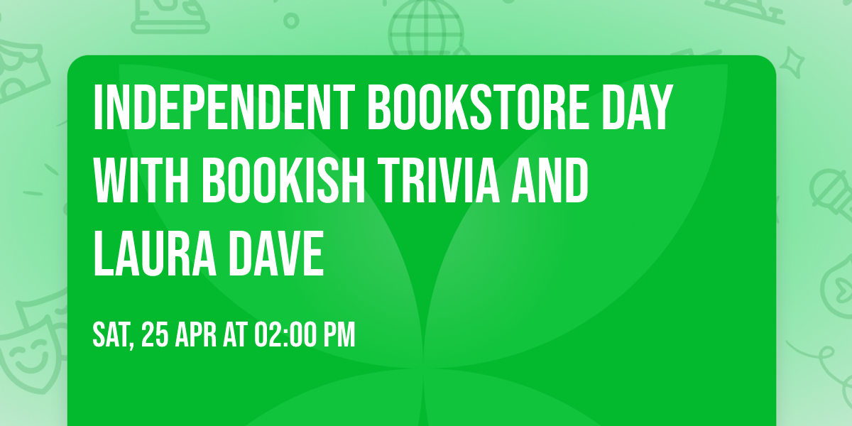 Independent Bookstore Day with Bookish Trivia and Laura Dave