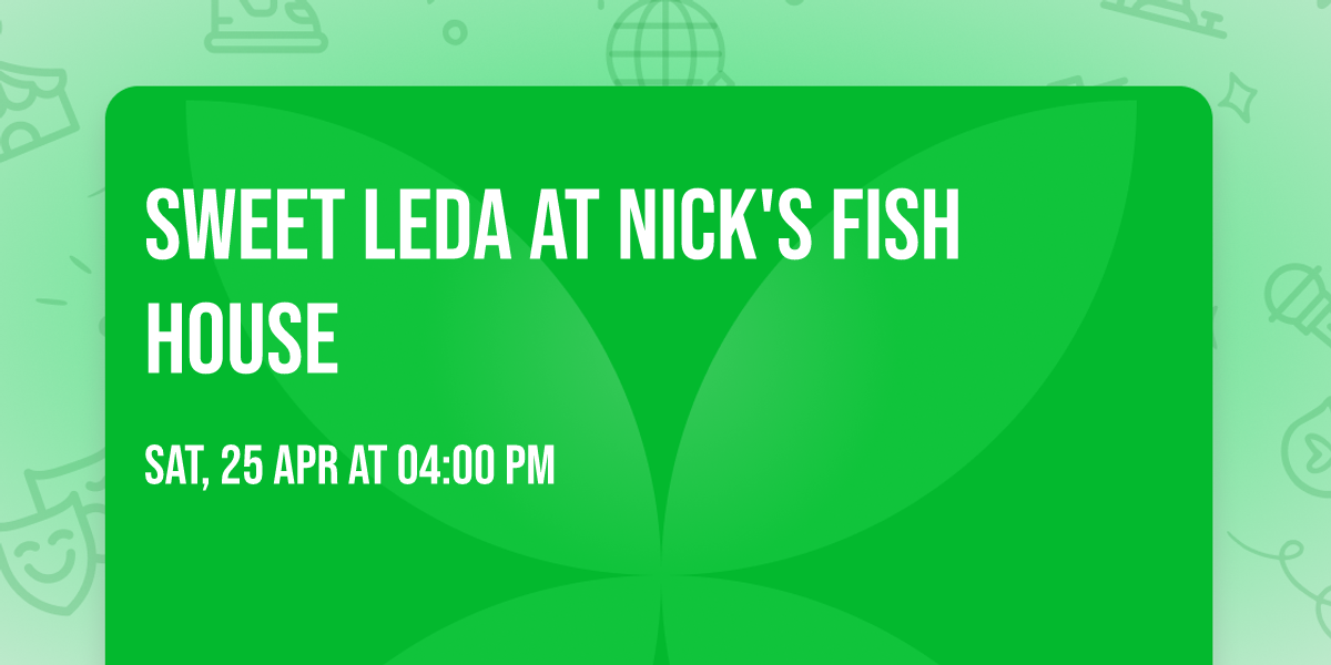Sweet Leda at Nick's Fish House