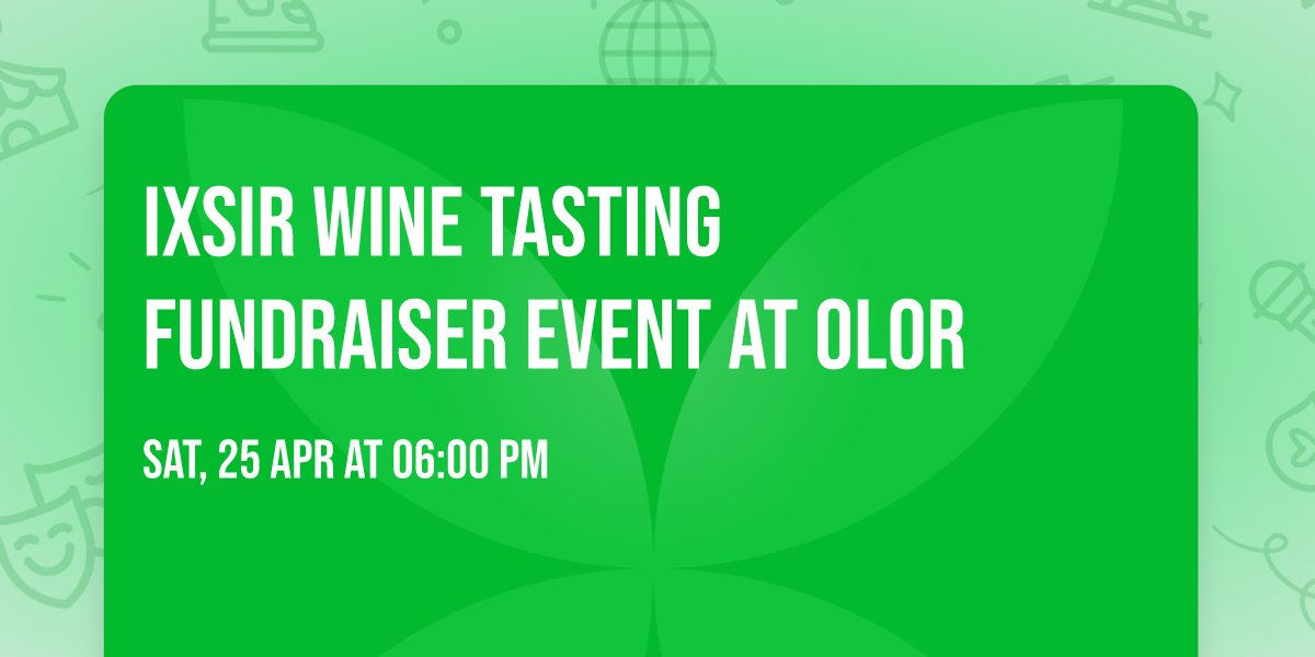 Ixsir Wine Tasting Fundraiser Event at OLOR