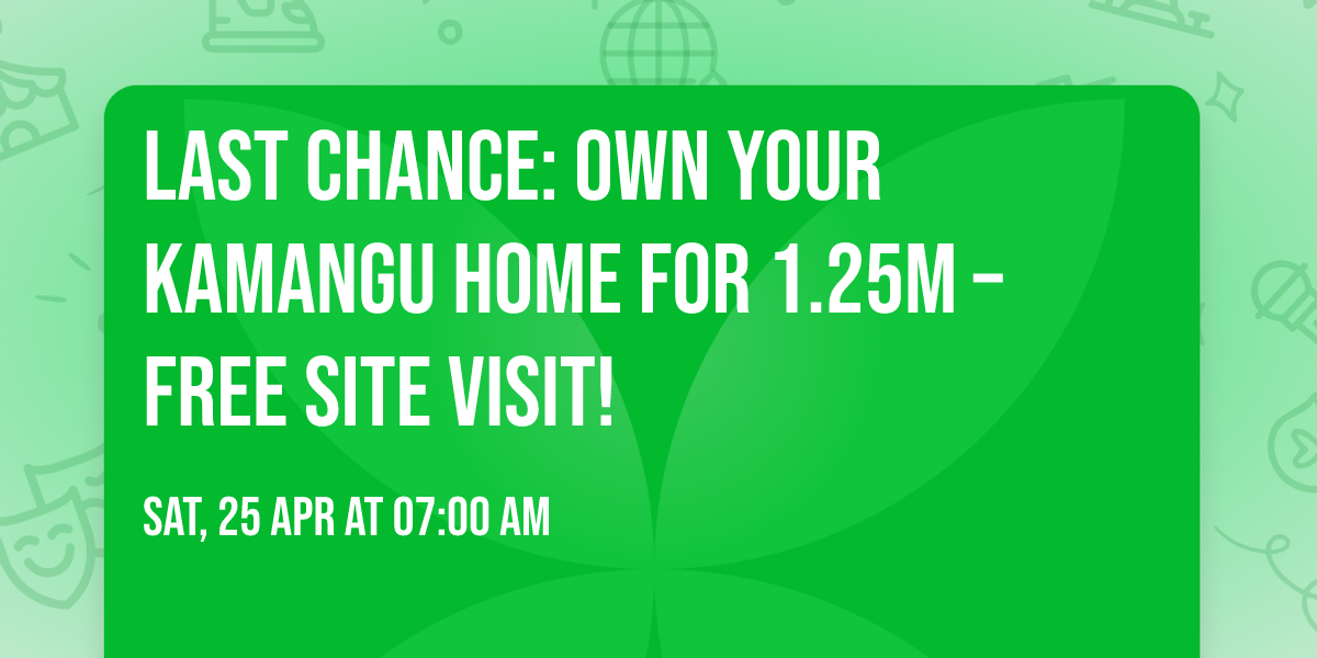 Last Chance: Own Your Kamangu Home for 1.25M \u2013 Free Site Visit!