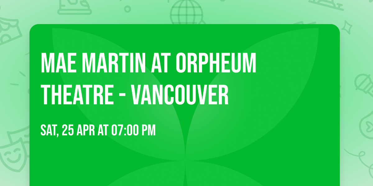 Mae Martin at Orpheum Theatre - Vancouver