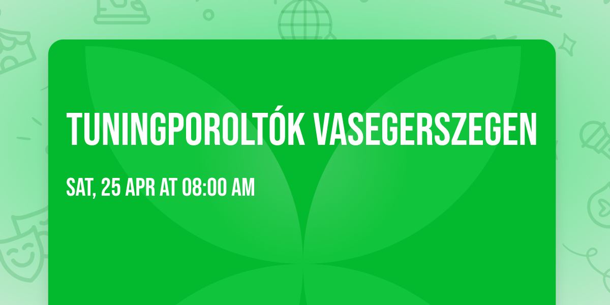 Tuningporolt\u00f3k Vasegerszegen