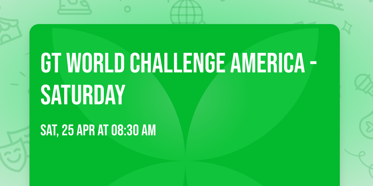 GT World Challenge America - Saturday