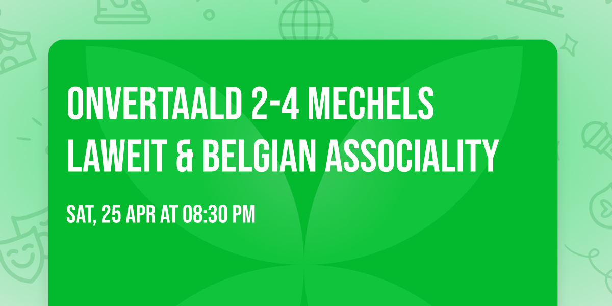 ONVERTAALD 2-4 \ud83c\udfa4 MECHELS LAWEIT & BELGIAN ASSOCIALITY