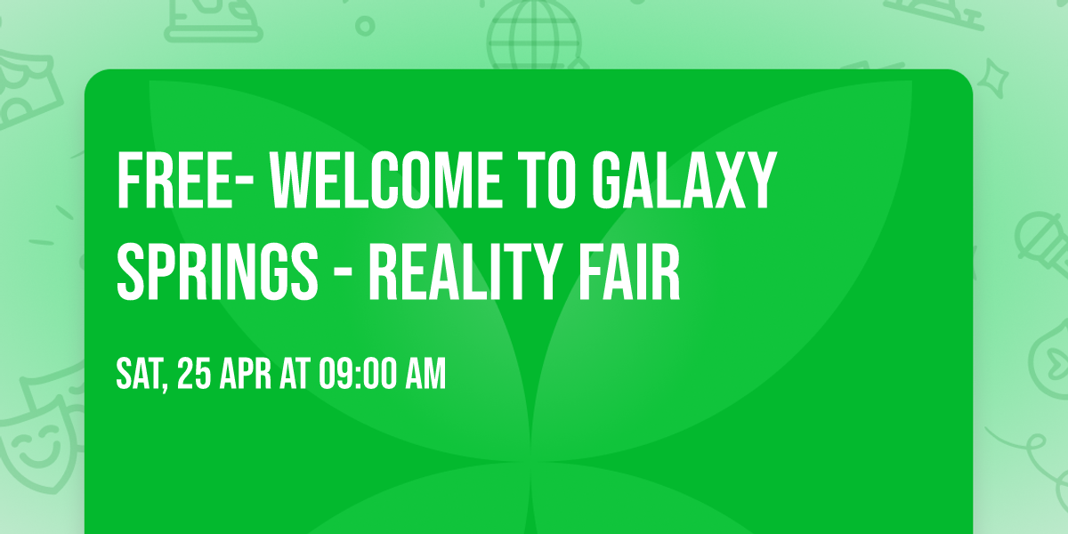 FREE- Welcome to Galaxy Springs - Reality Fair 