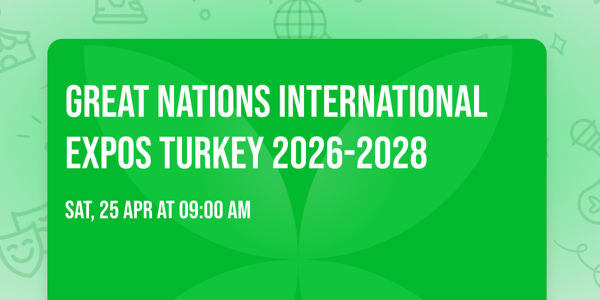 Great Nations International Expos Turkey 2026-2028