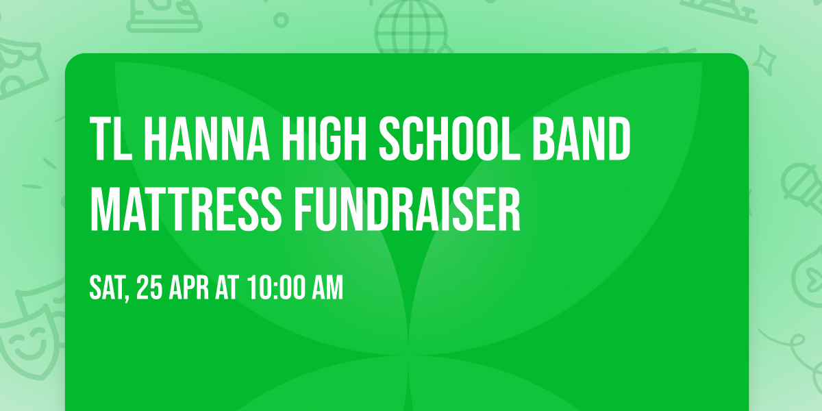 TL Hanna High School Band Mattress Fundraiser