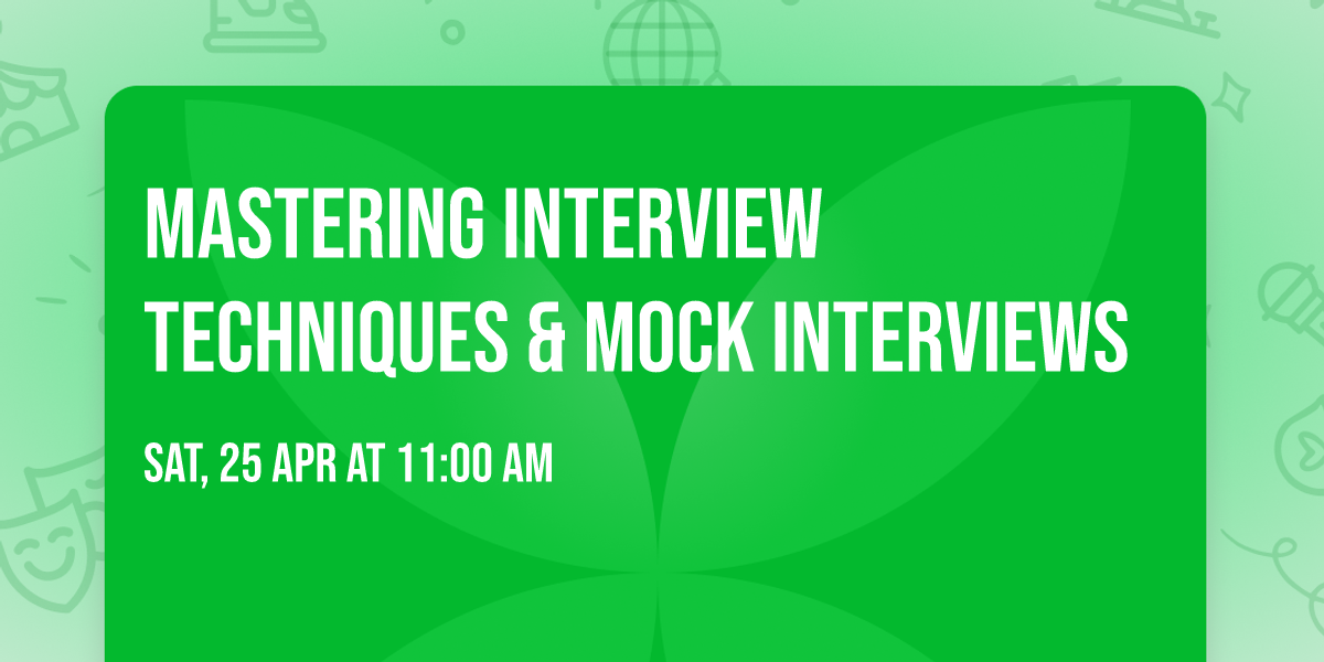 Mastering Interview Techniques & Mock Interviews