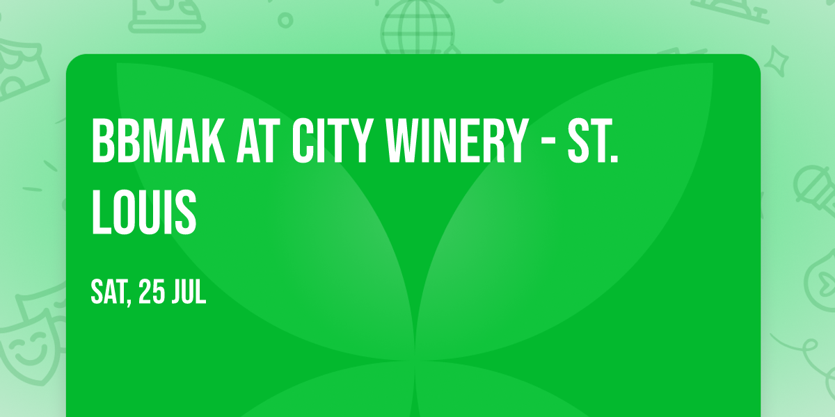 BBMAK at City Winery - St. Louis