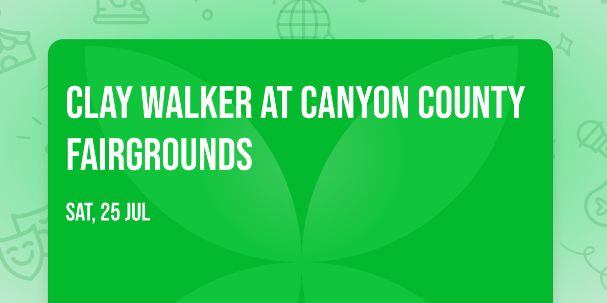 Clay Walker at Canyon County Fairgrounds