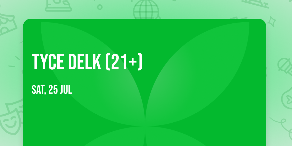 Tyce Delk (21+)