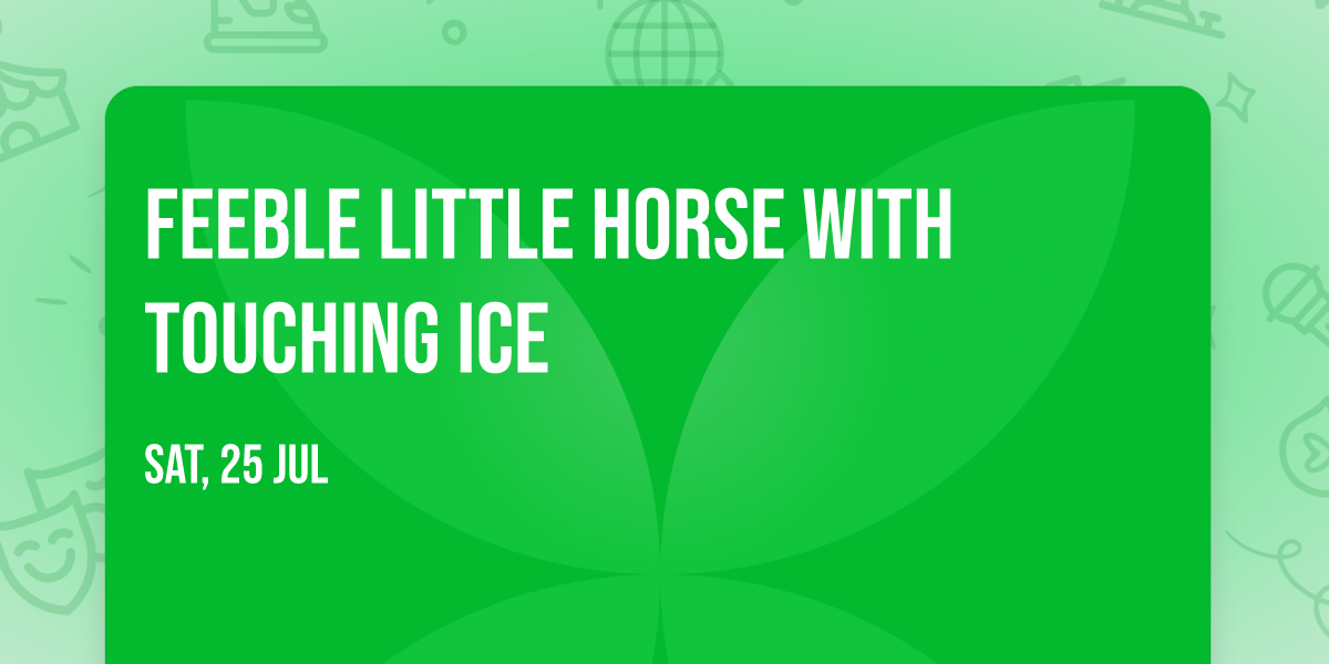 feeble little horse with Touching Ice