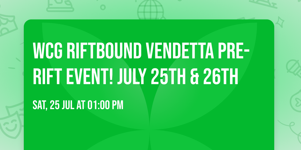 WCG Riftbound Vendetta Pre-Rift Event! July 25th & 26th