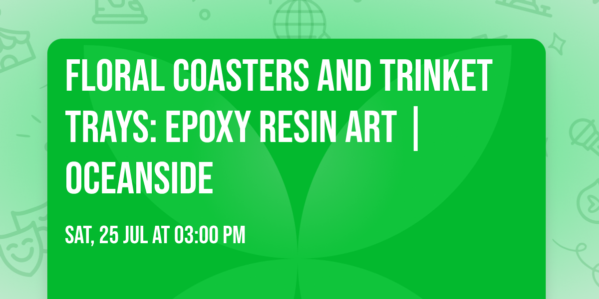 Floral Coasters and Trinket trays: Epoxy Resin Art | Oceanside