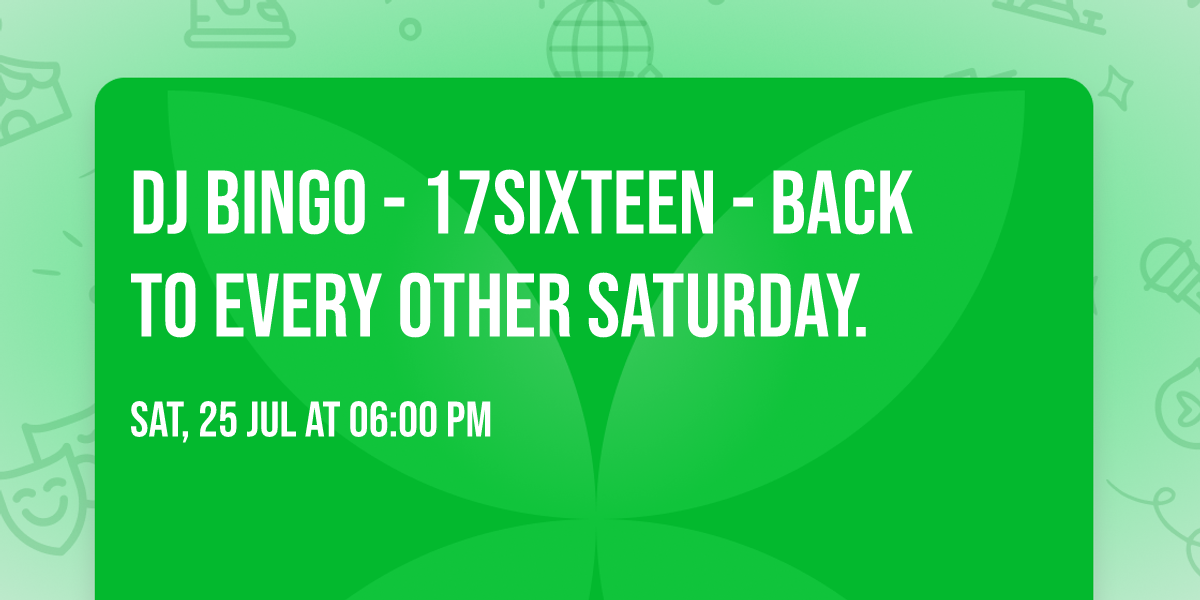 DJ Bingo - 17sixteen - back to Every Other Saturday.