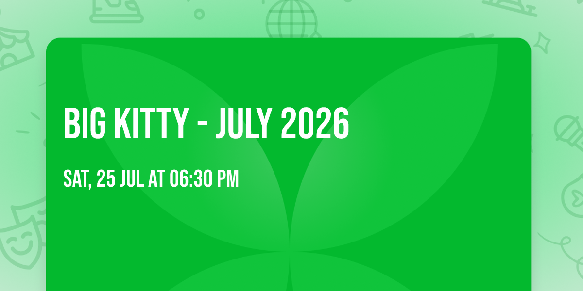 Big Kitty - July 2026