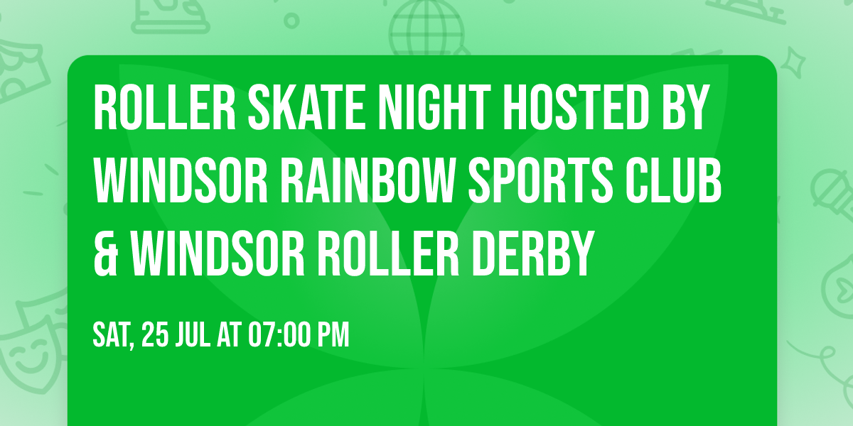 Roller Skate Night Hosted by Windsor Rainbow Sports Club & Windsor Roller Derby