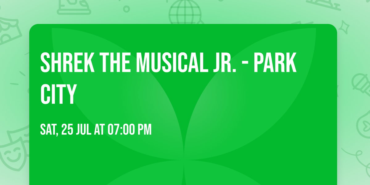 Shrek The Musical Jr. - Park City