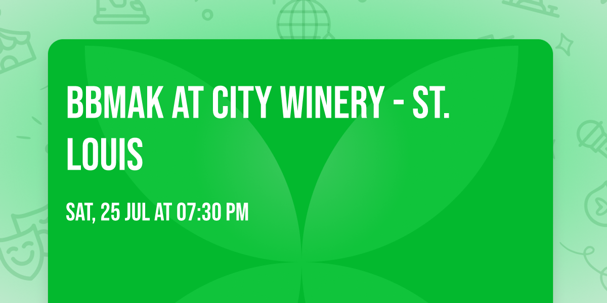 BBMAK at City Winery - St. Louis