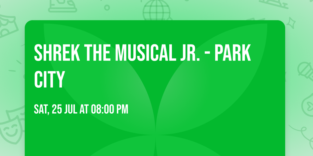 Shrek The Musical Jr. - Park City
