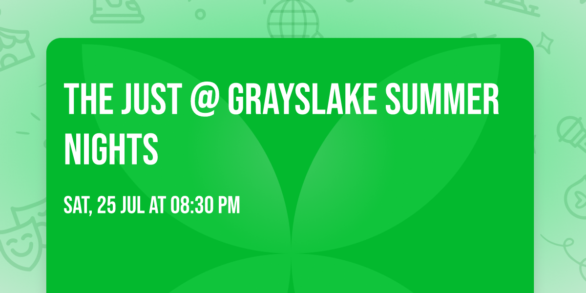The Just @ Grayslake Summer Nights