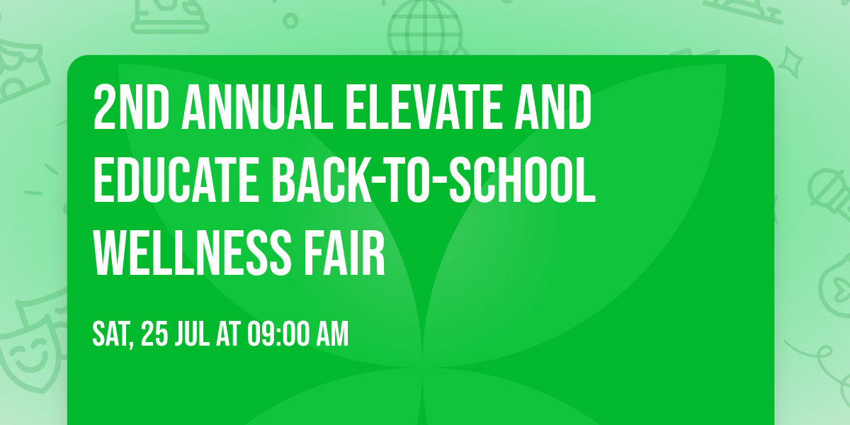 2nd Annual Elevate and Educate Back-to-School Wellness Fair