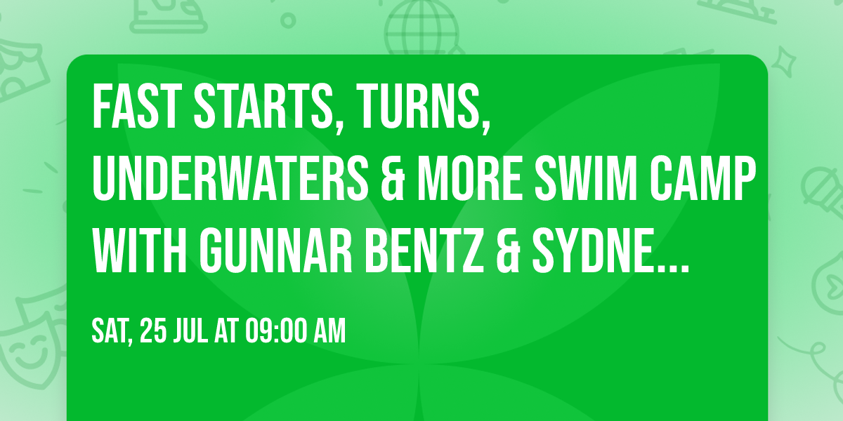 Fast Starts, Turns, Underwaters & More Swim Camp with Gunnar Bentz & Sydney Pickrem