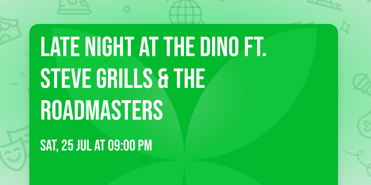 Late Night at the Dino ft. Steve Grills & The Roadmasters