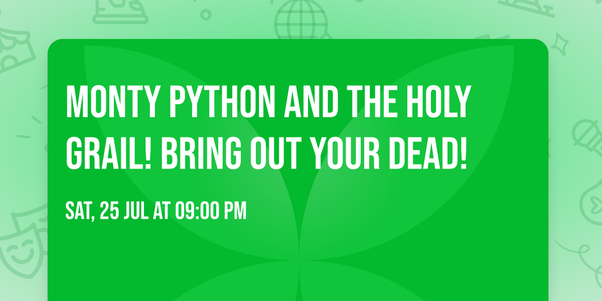 MONTY PYTHON and the HOLY GRAIL! Bring out your dead!