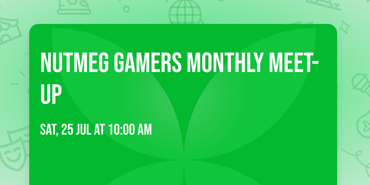 Nutmeg Gamers Monthly Meet-Up