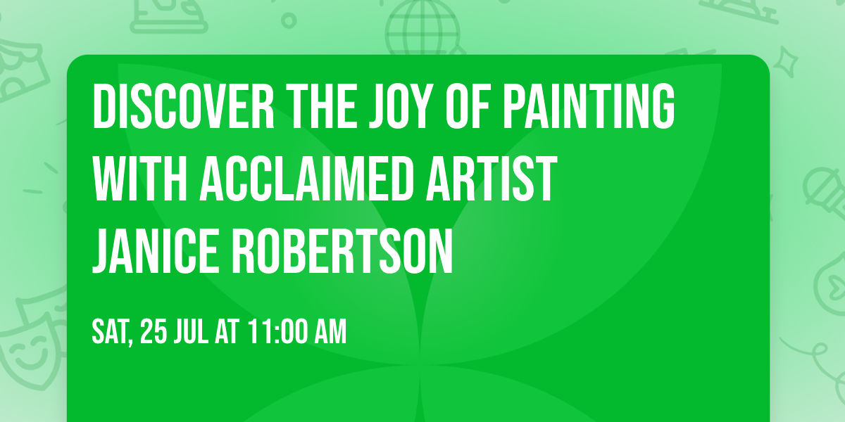 Discover the Joy of Painting with Acclaimed Artist Janice Robertson