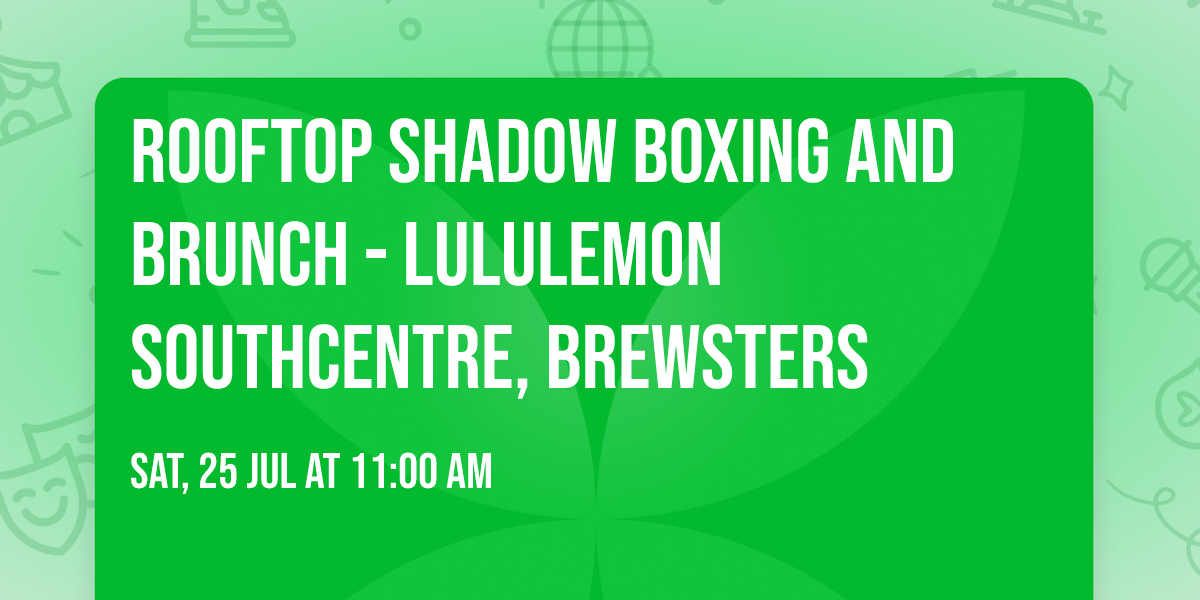 Rooftop Shadow Boxing and Brunch - lululemon Southcentre, Brewsters