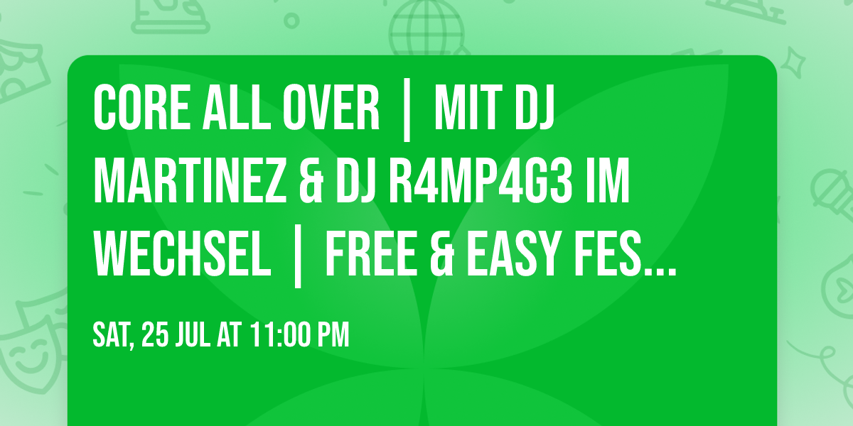 CORE ALL OVER | MIT DJ MARTINEZ & DJ R4MP4G3 IM WECHSEL | FREE & EASY FESTIVAL 2026