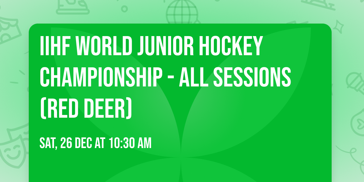 IIHF World Junior Hockey Championship - All Sessions (Red Deer)