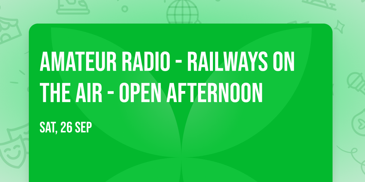 Amateur Radio - Railways On The Air - Open Afternoon