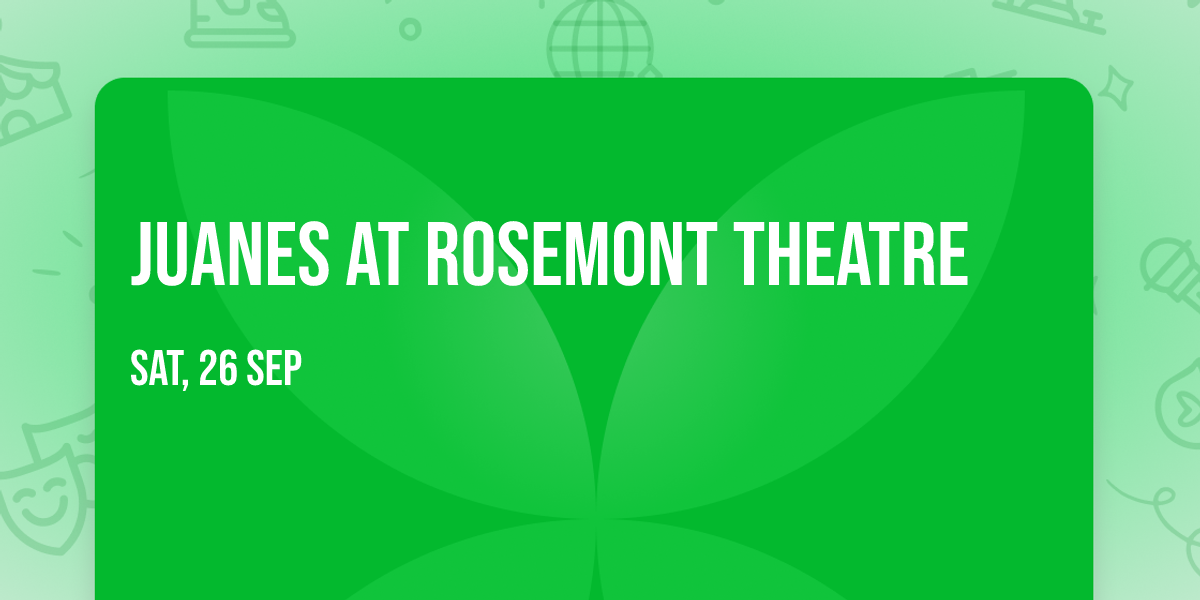 Juanes at Rosemont Theatre