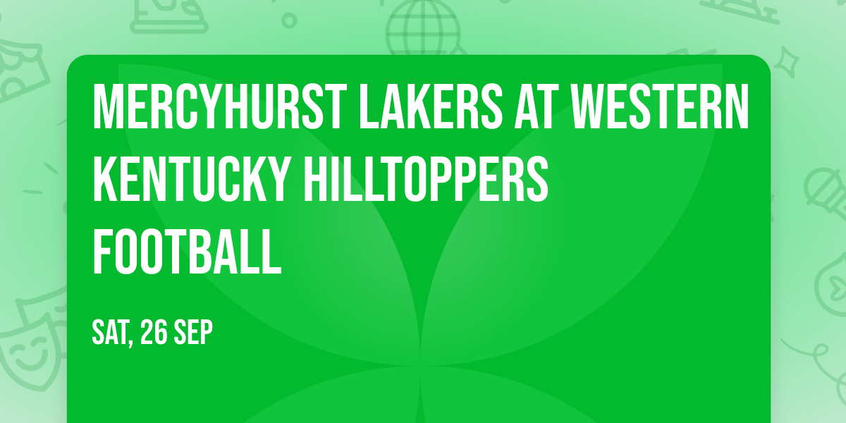 Mercyhurst Lakers at Western Kentucky Hilltoppers Football