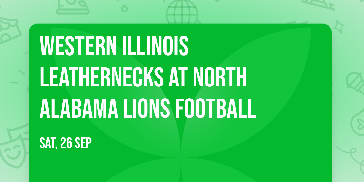 Western Illinois Leathernecks at North Alabama Lions Football