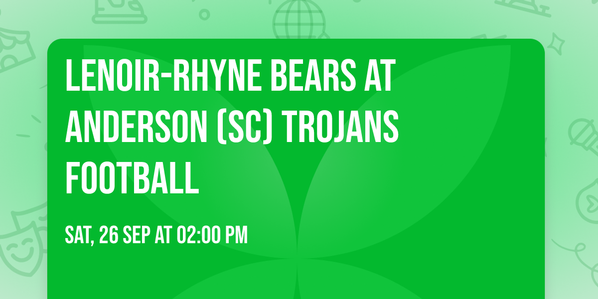 Lenoir-Rhyne Bears at Anderson (SC) Trojans Football