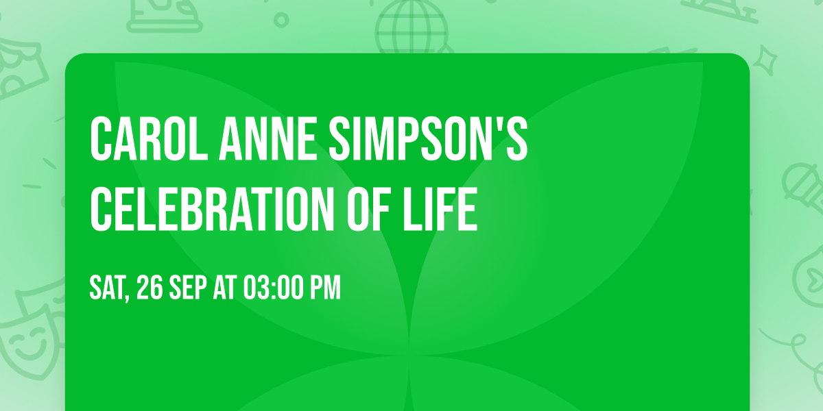 Carol Anne Simpson's Celebration of Life