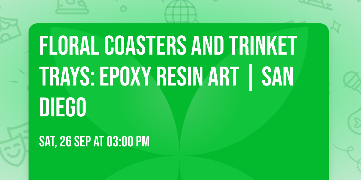 Floral Coasters and Trinket trays: Epoxy Resin Art | San Diego
