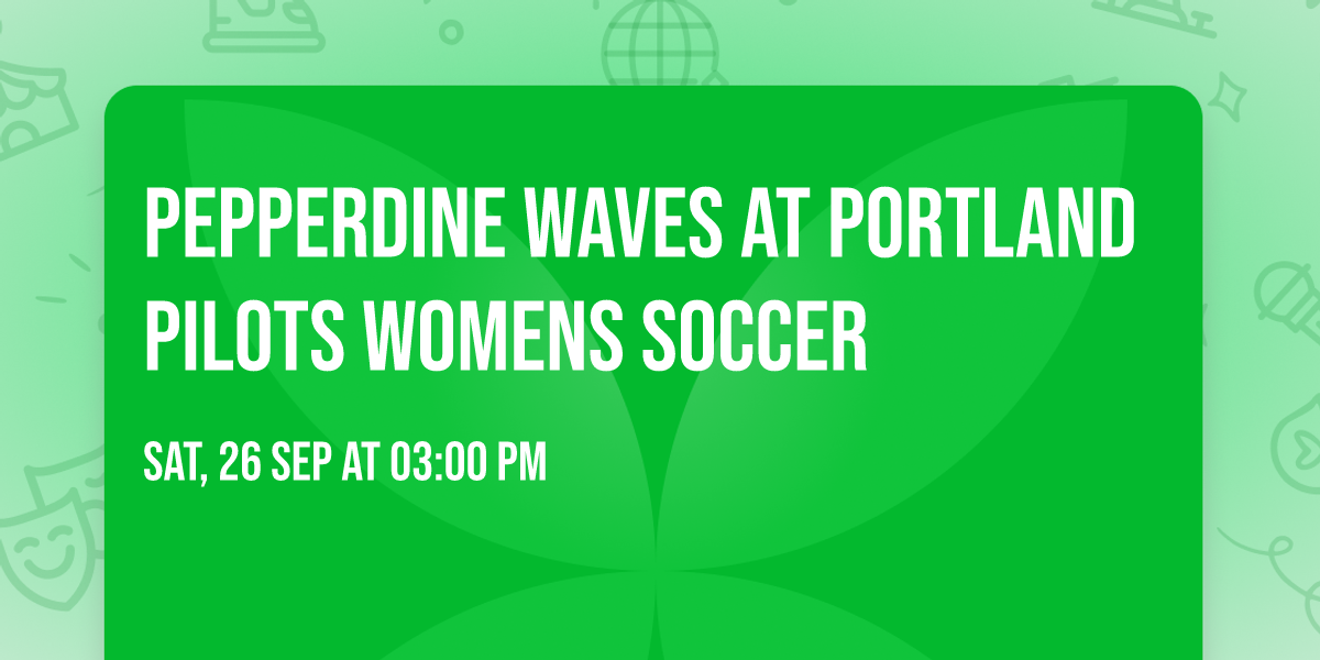Pepperdine Waves at Portland Pilots Womens Soccer