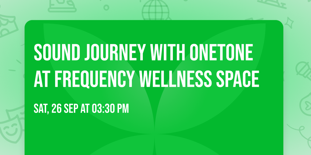 Sound Journey with OneTone at Frequency Wellness Space