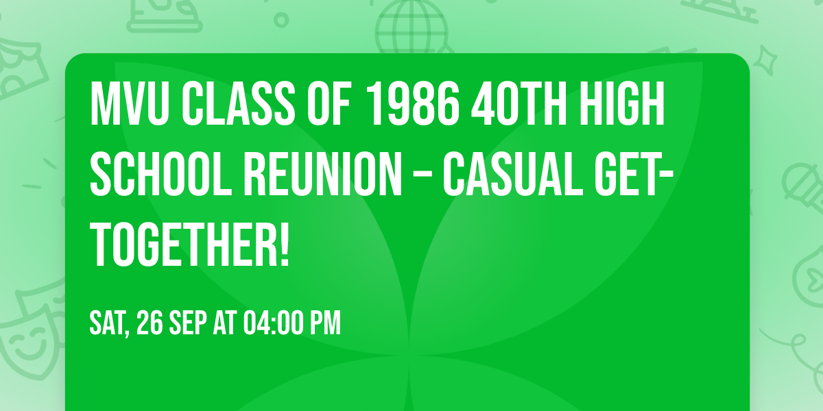 MVU Class of 1986 40th High School Reunion \u2013 Casual Get-Together! 