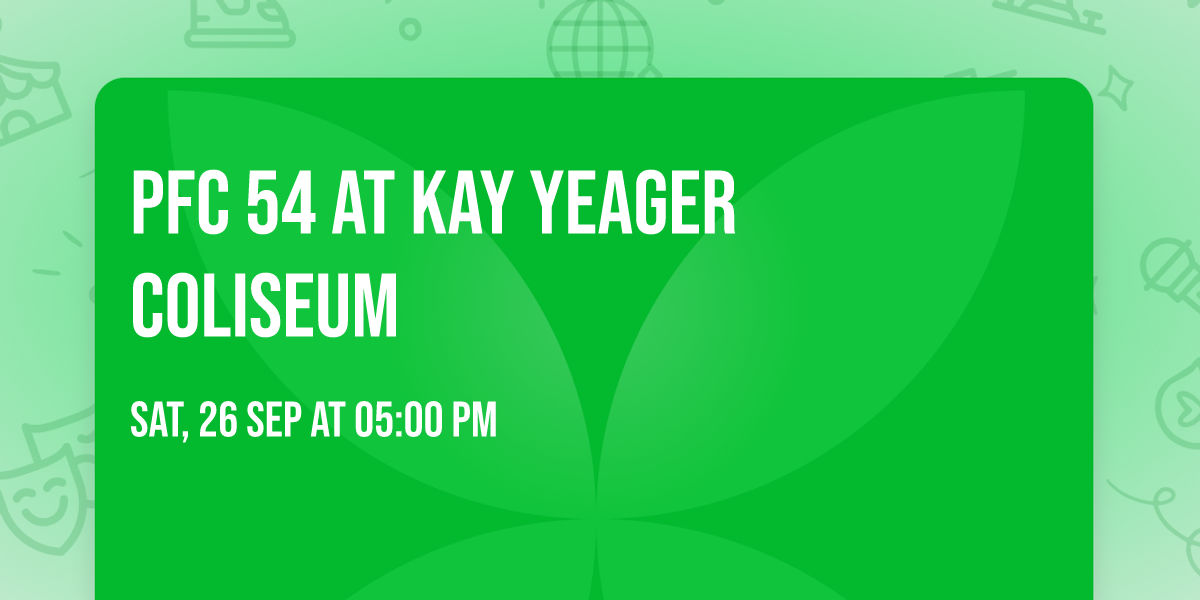 PFC 54 at Kay Yeager Coliseum