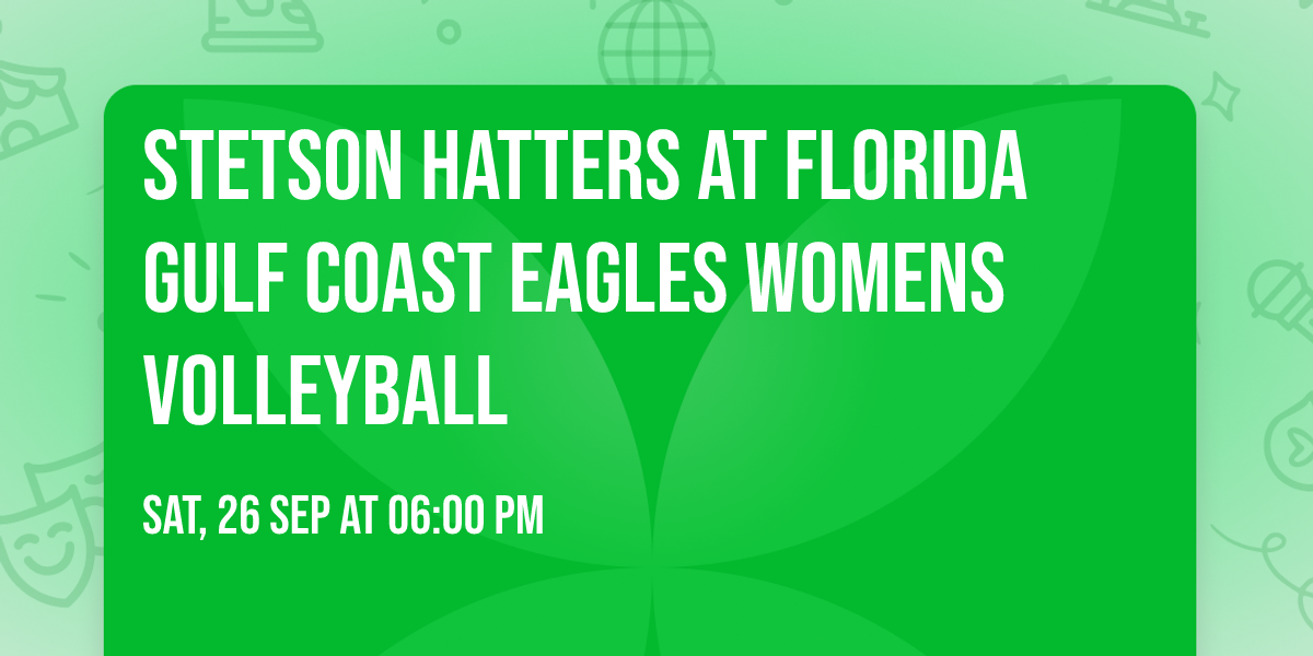 Stetson Hatters at Florida Gulf Coast Eagles Womens Volleyball