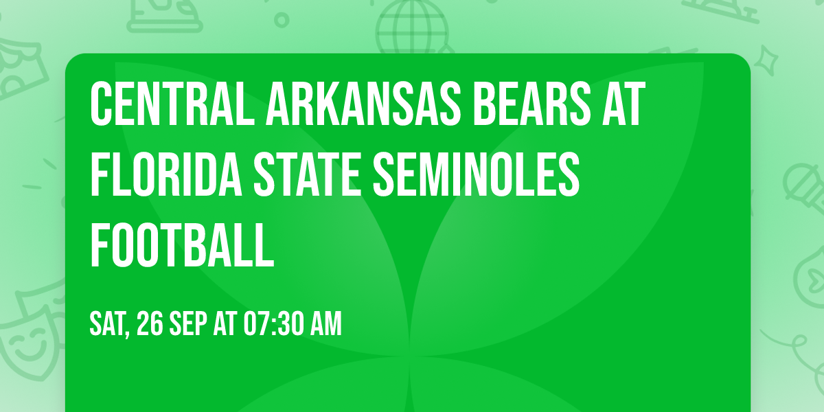 Central Arkansas Bears at Florida State Seminoles Football