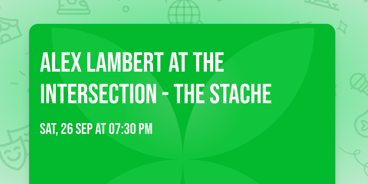 Alex Lambert at The Intersection - The Stache