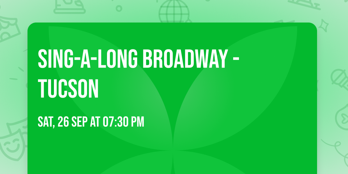 Sing-A-Long Broadway - Tucson