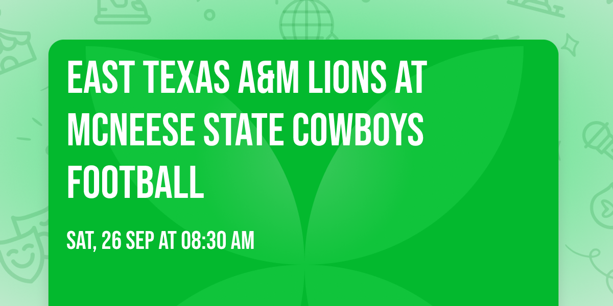 East Texas A&M Lions at McNeese State Cowboys Football